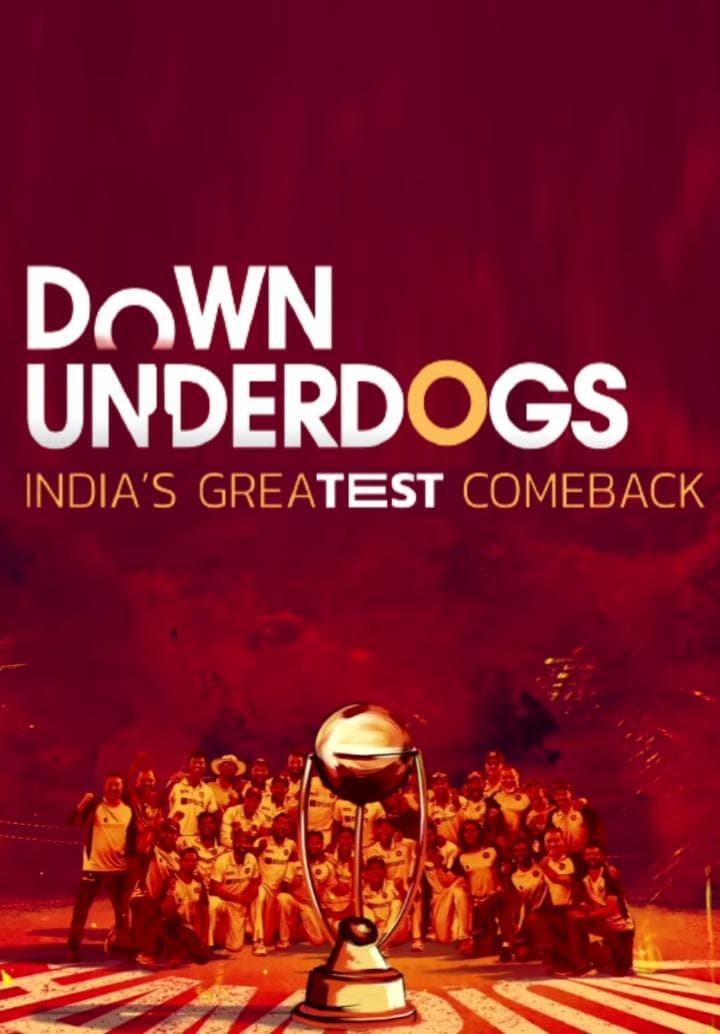 Down Underdogs - India's Greatest Comeback