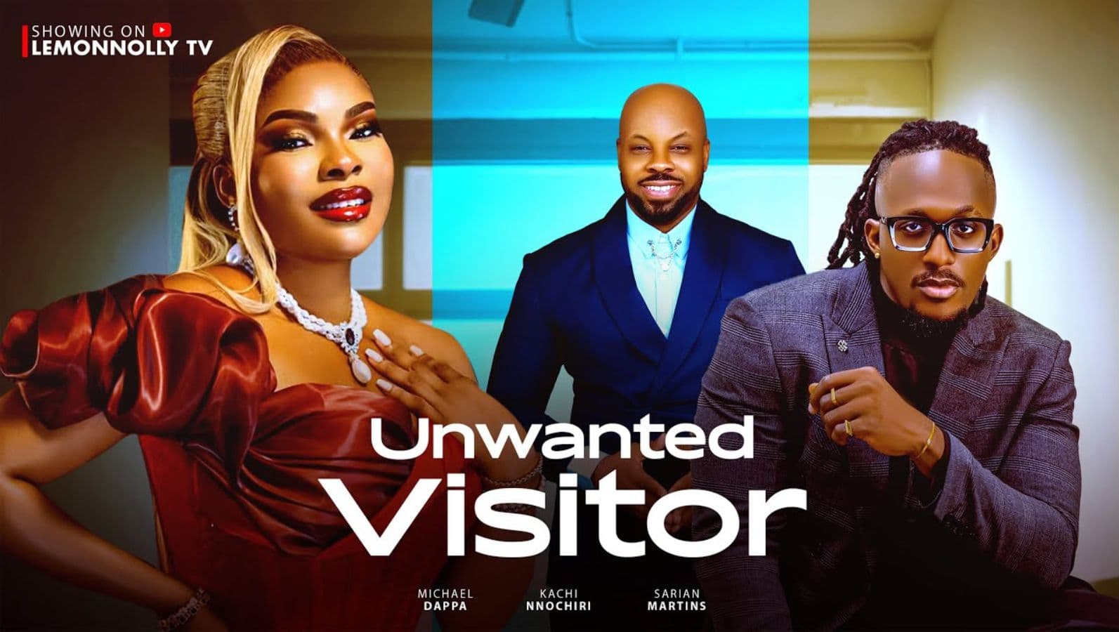 UNWANTED VISITOR - SARIAN MARTIN, MICHAEL DAPPA, KACHI NNOCHIRI