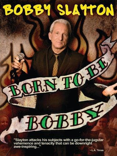 Bobby Slayton: Born to Be Bobby