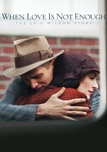 Hallmark Hall of Fame: When Love Is Not Enough: The Lois Wilson Story (#59.3)