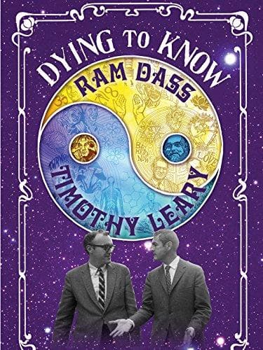 Dying to Know: Ram Dass & Timothy Leary