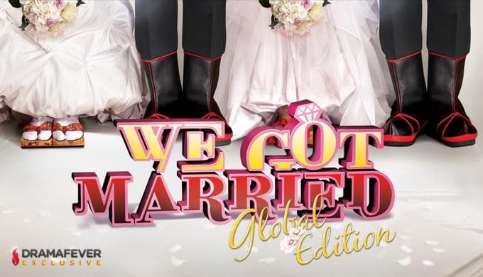 We Got Married Global Edition