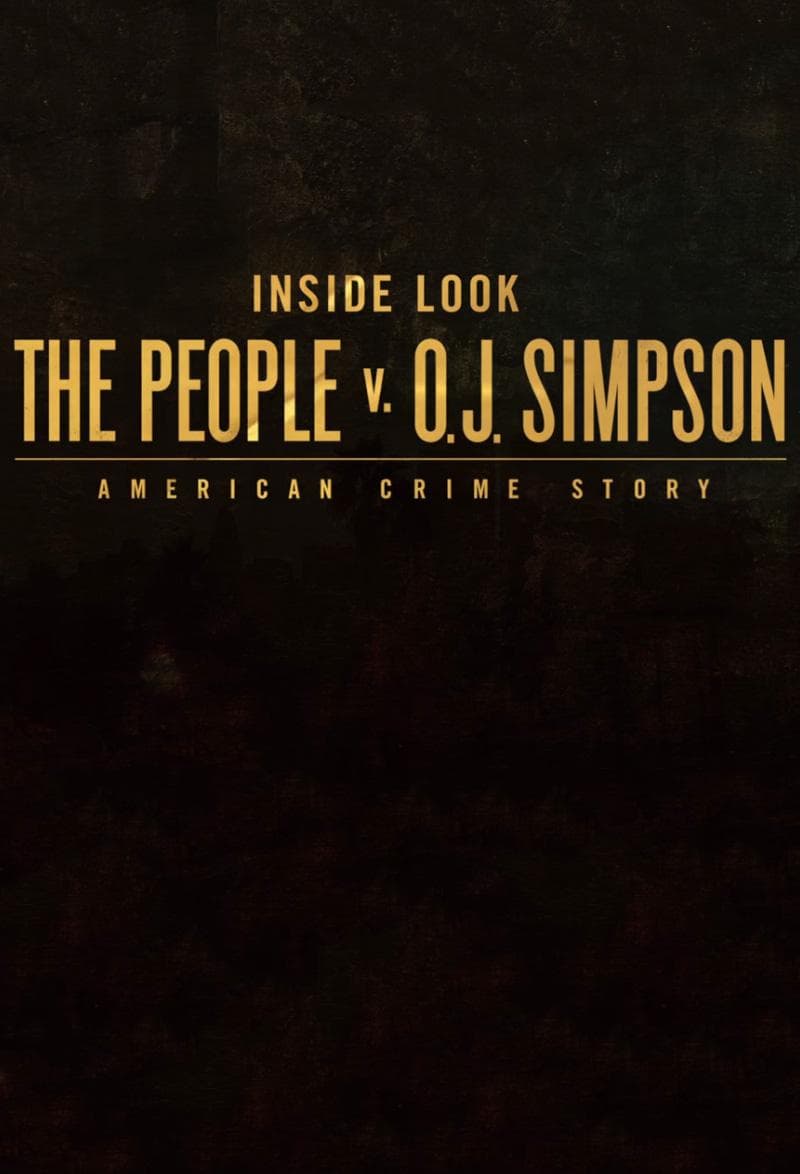 Inside Look: The People v. O.J. Simpson - American Crime Story