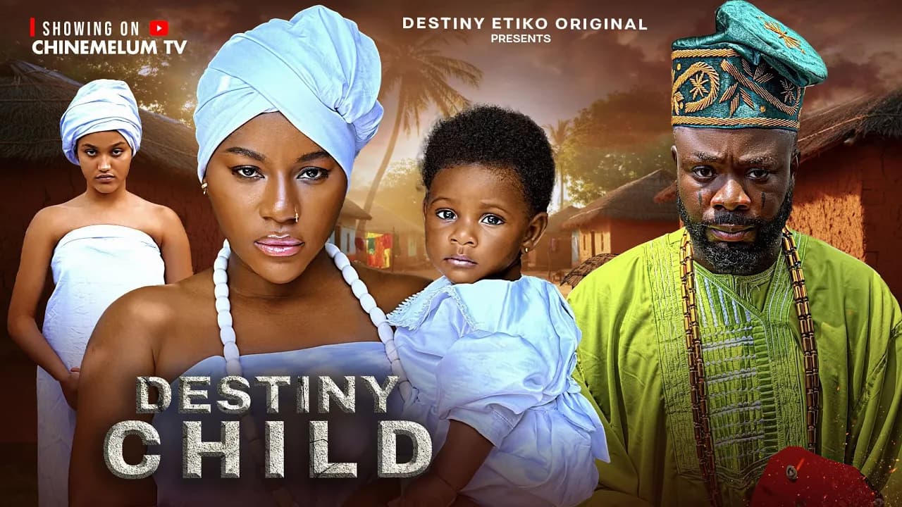 DESTINY CHILD - DESTINY ETIKO, IBRAHIM BAKARE, OENE NELLY