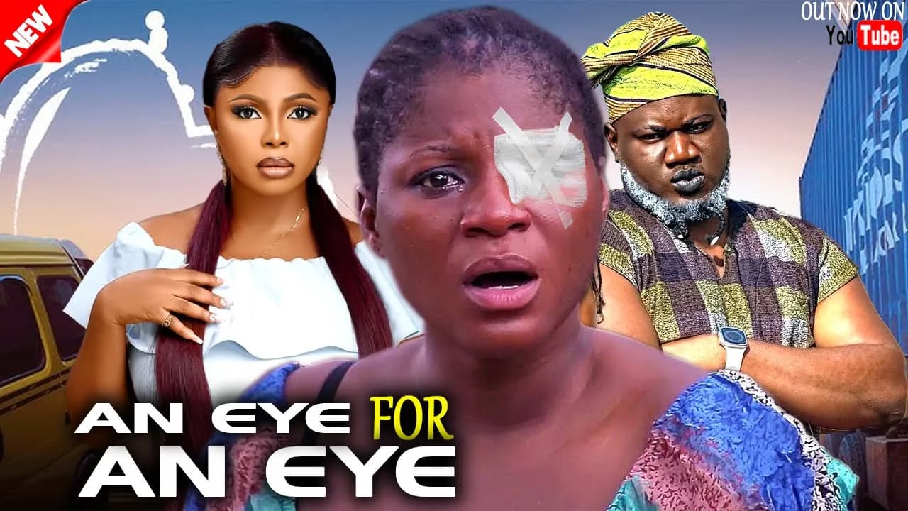 AN EYE FOR AN EYE - DESTINY ETIKO, UNTOUCHABLE COMEDY, EVANS OKORO