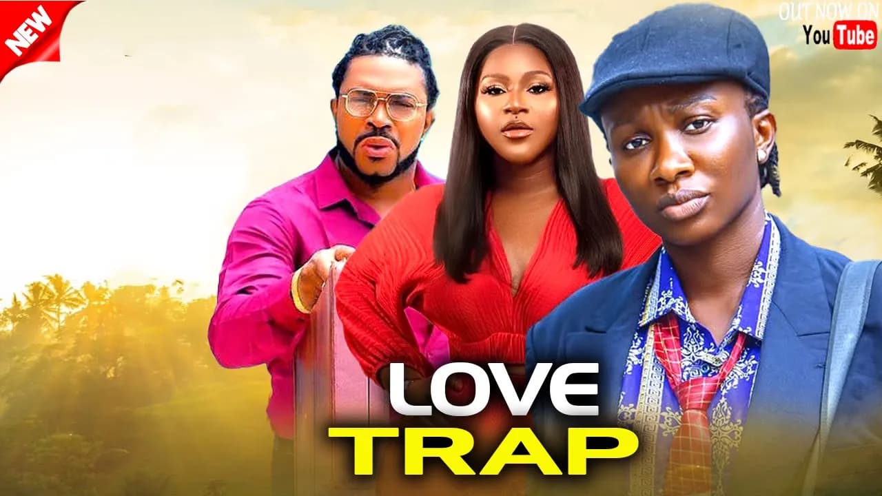 LOVE TRAP - DESTINY ETIKO, SONIA UCHE, MALEEK MILTON