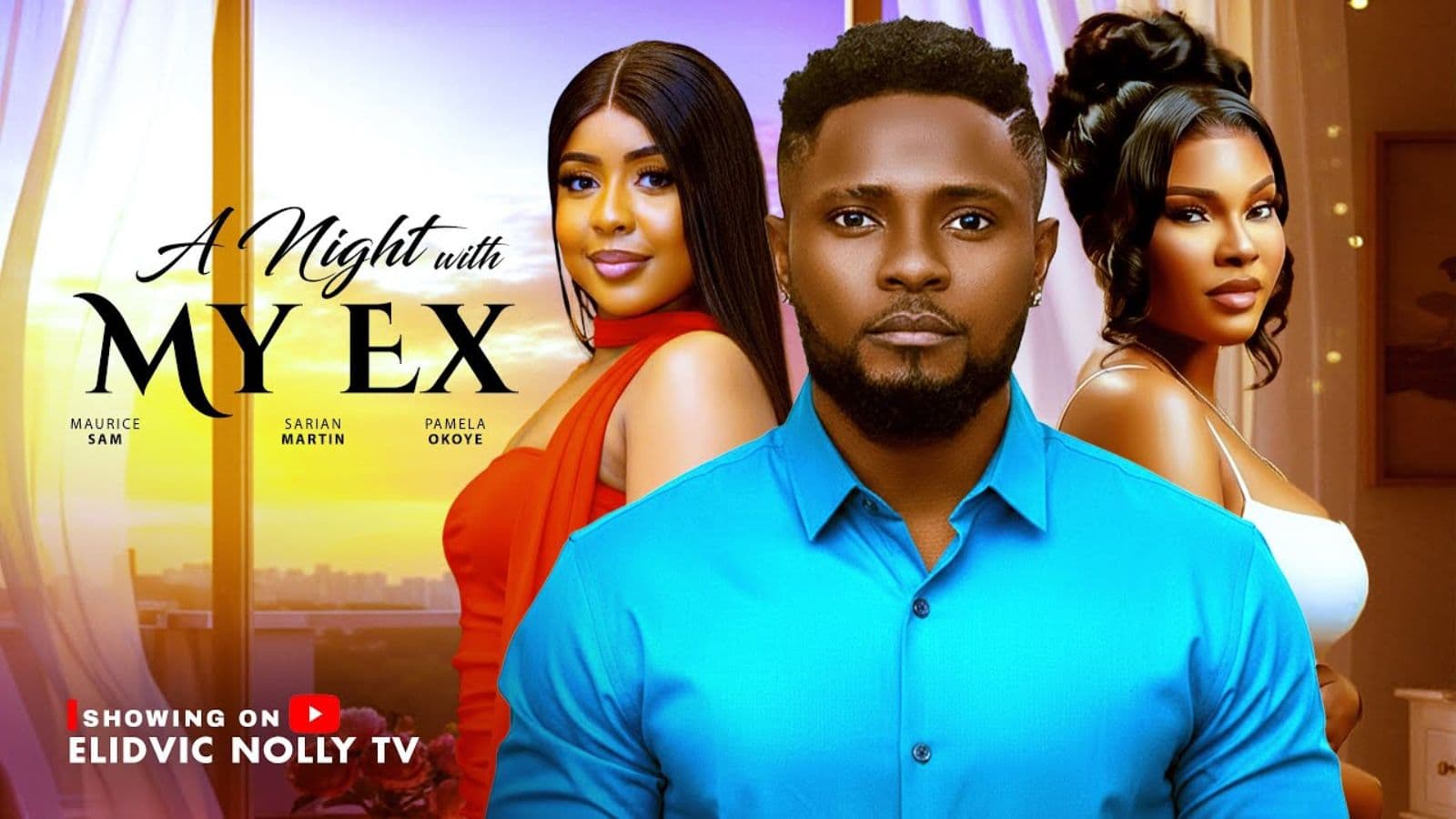 A NIGHT WITH MY EX - MAURICE SAM, PAMELA OKOYE, TOMMY ROLAND, ONYEKA MERCY