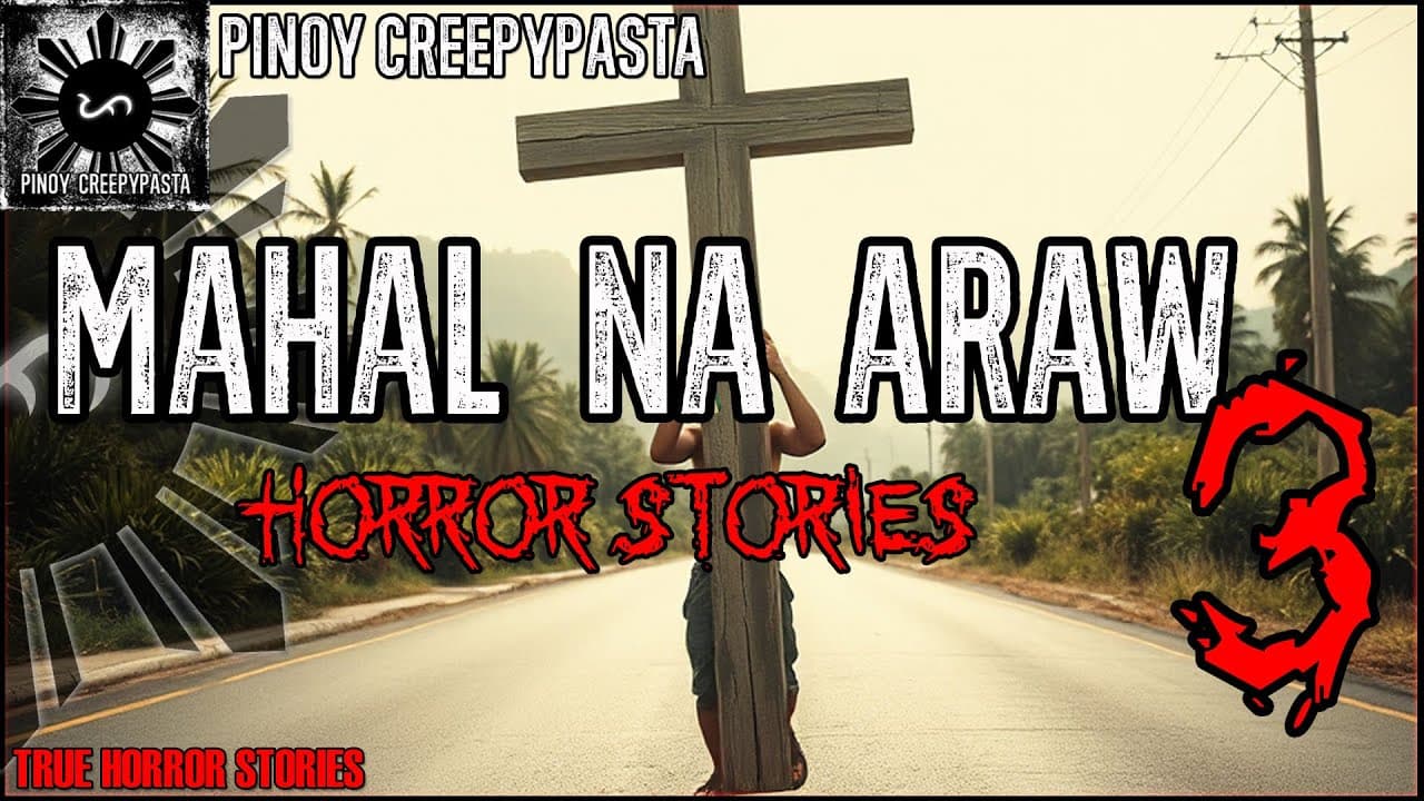MAHAL NA ARAW HORROR STORIES 3