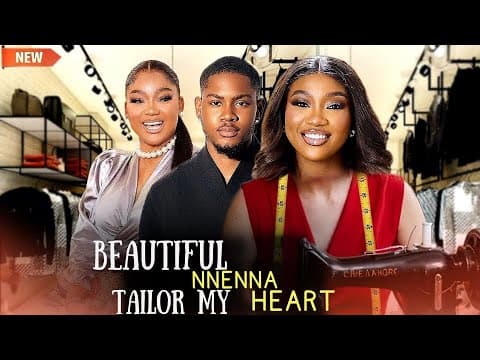 BEAUTIFUL NNENNA TAILOR MY HEART 3&4