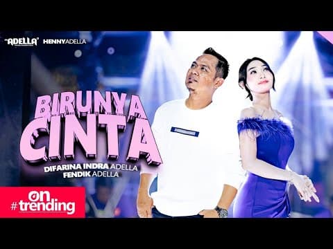 BIRUNYA CINTA - Difarina Indra Adella Ft. Fendik Adella - OM ADELLA