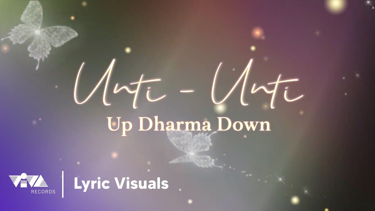 Unti-unti - Up Dharma Down (Official Lyric Visuals)