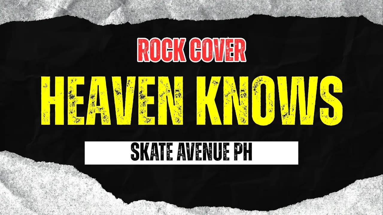 Skate Avenue PH - Heaven Knows (Rock Cover)