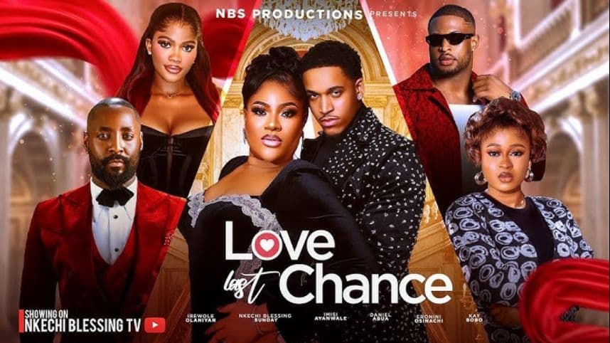 LOVE LAST CHANCE Latest Nigerian Movie 2026 Nkechi Blessing Eronini Osinachim Irewole Olaniyan