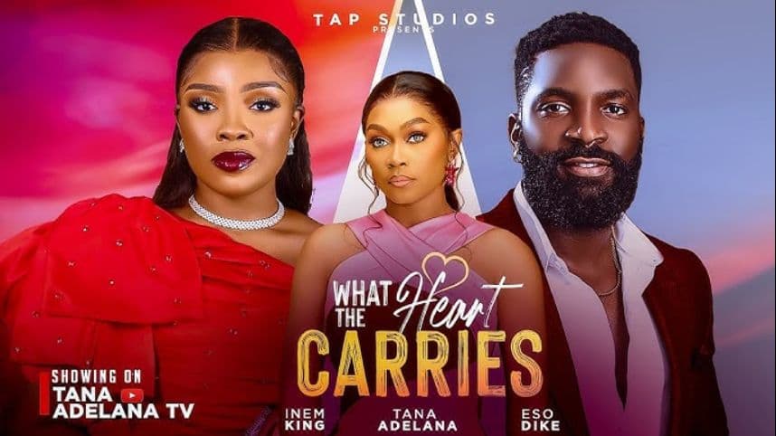 WHAT THE HEART CARRIES - Latest Nigerian Romance full movies 2026 Eso Dike, Inem King, Tana Adelana