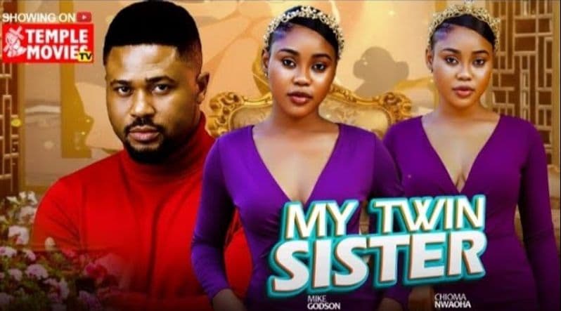 MY TWIN SISTER - CHIOMA NWAOHA, MIKE GODSON 2026 EXCLUSIVE NOLLYWOOD MOVIE