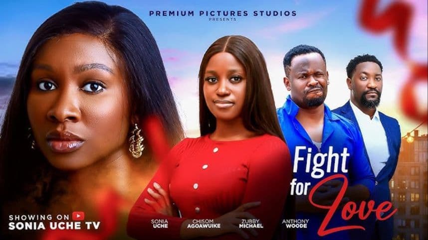 A FIGHT FOR LOVE - SONIA UCHE, ZUBBY MICHAEL, ANTHONY WOODE, CHISOM AGOAWUIKE, Latest Nigerian Movie