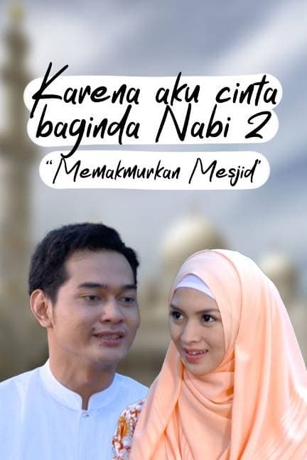 Karena Aku Cinta Baginda Nabi 2: Memakmurkan Mesjid