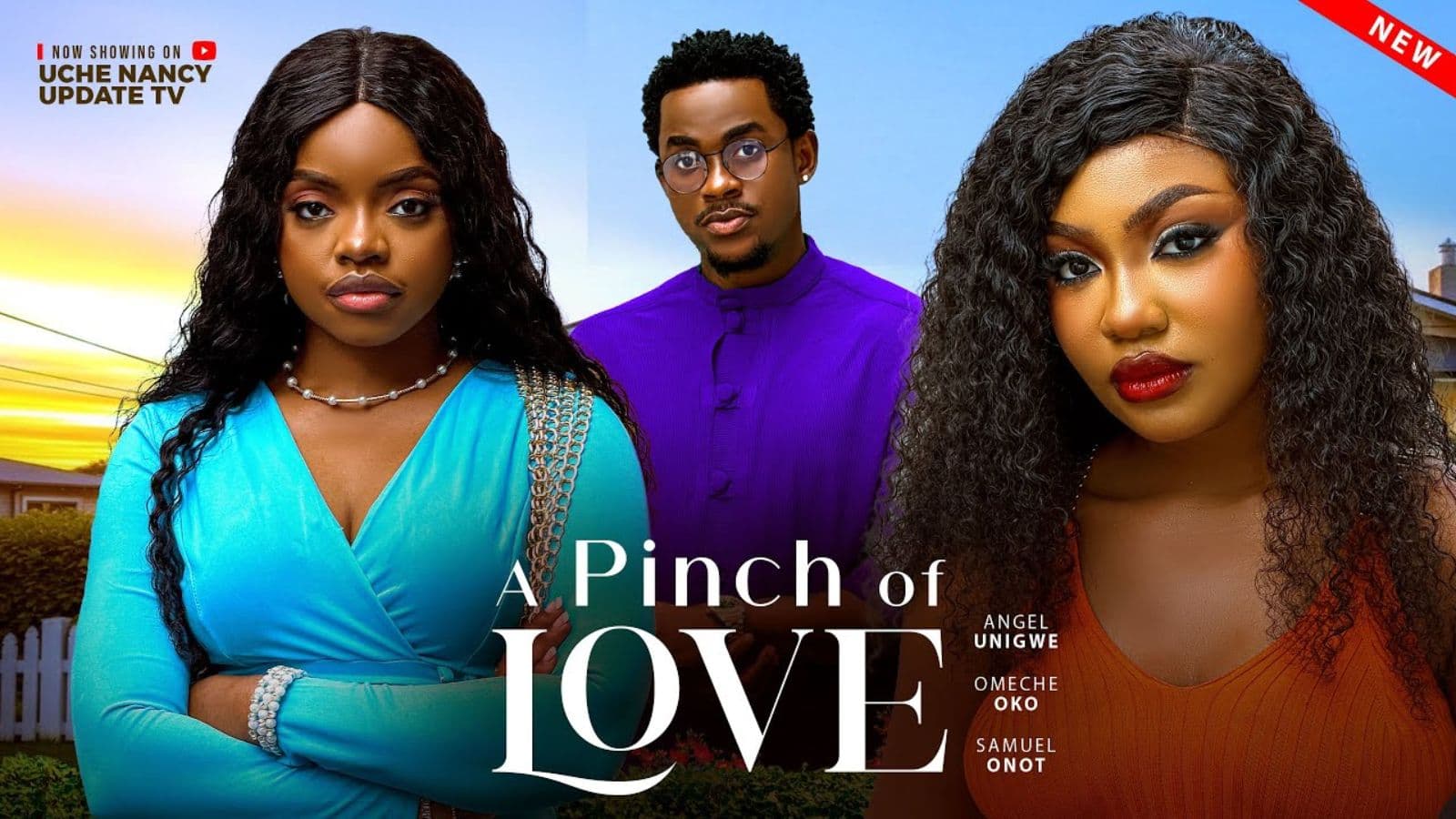 A PINCH OF LOVE ; ANGEL UNIGWE, OMECHE, SAMUEL ONOT ; 2026 Latest Nollywood Movie