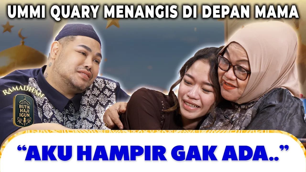 UMMI QUARY: “MAMA PERNAH TAK INGIN AKU LAHIR…”
