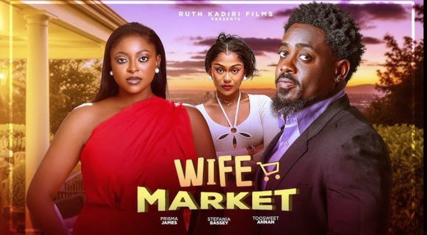WIFE MARKET - TOOSWEET ANNAN PRISMA JAMES OBY TITUS STEFFANIA BASSEY