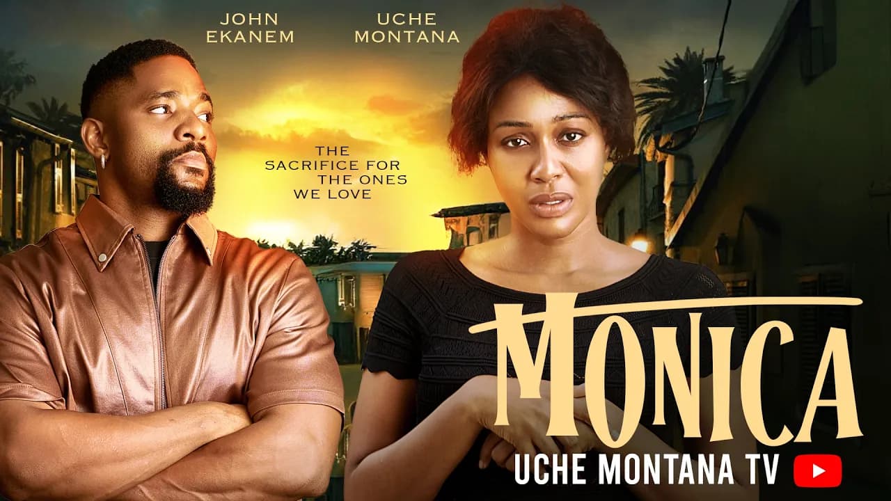 MONICA - UCHE MONTANA, JOHN EKANEM