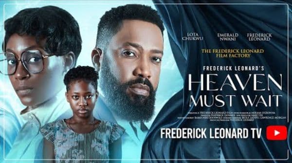 HEAVEN MUST WAIT -FREDERICK LEONARD, LOTA CHUKWU Full Nigerian Movie 2026. #trending #africanmovies