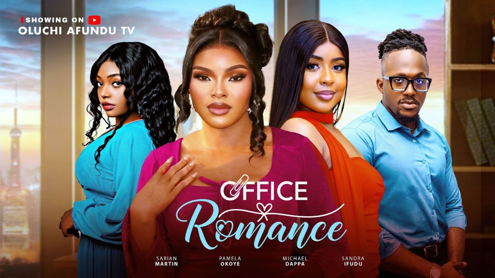 OFFICE ROMANCE - MICHAEL DAPPA, SARIAN MARTIN, PAMELA OKOYE