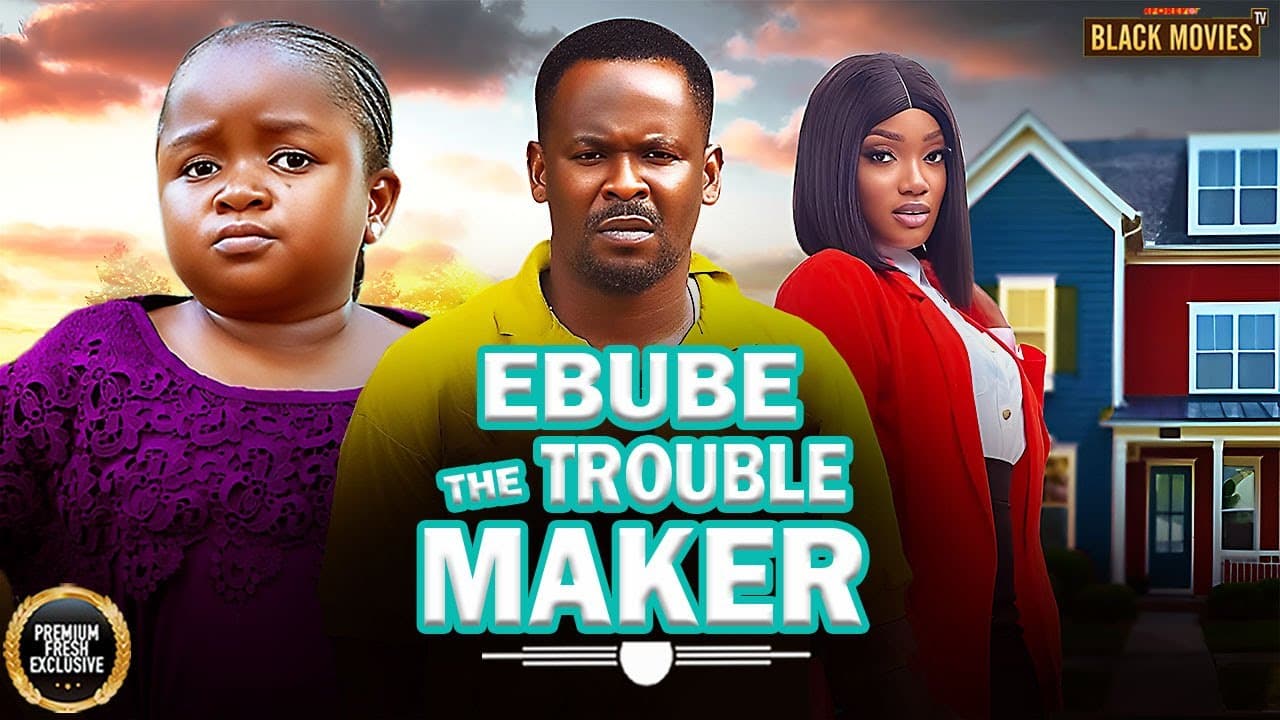EBUBE THE TROUBLE MAKE