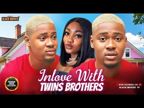INLOVE WITH TWINS BROTHERS--ANGEL UNGWE, CLINTON JOSHUA