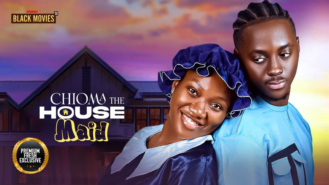 CHIOMA THE HOUSE MAID