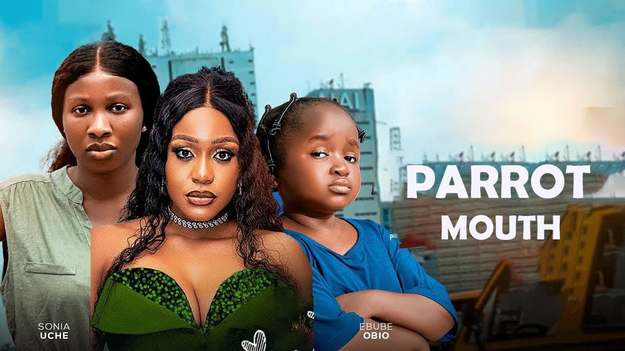 PARROT MOUTH--SONIA UCHE, EBUBE OBIO, UCHE MONTANA
