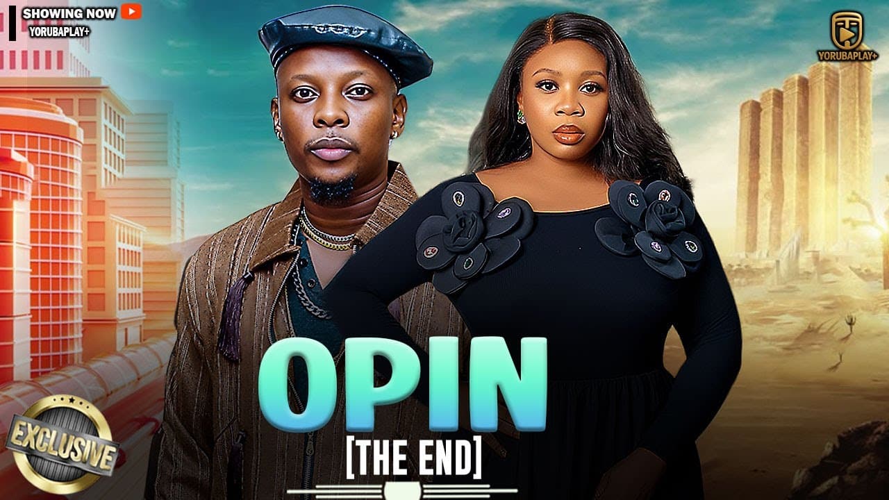 OPIN [THE END] WUNMI TORIOLA SOLA ROTIMI LATEST NEW RELEASE YORUBA MOVIES