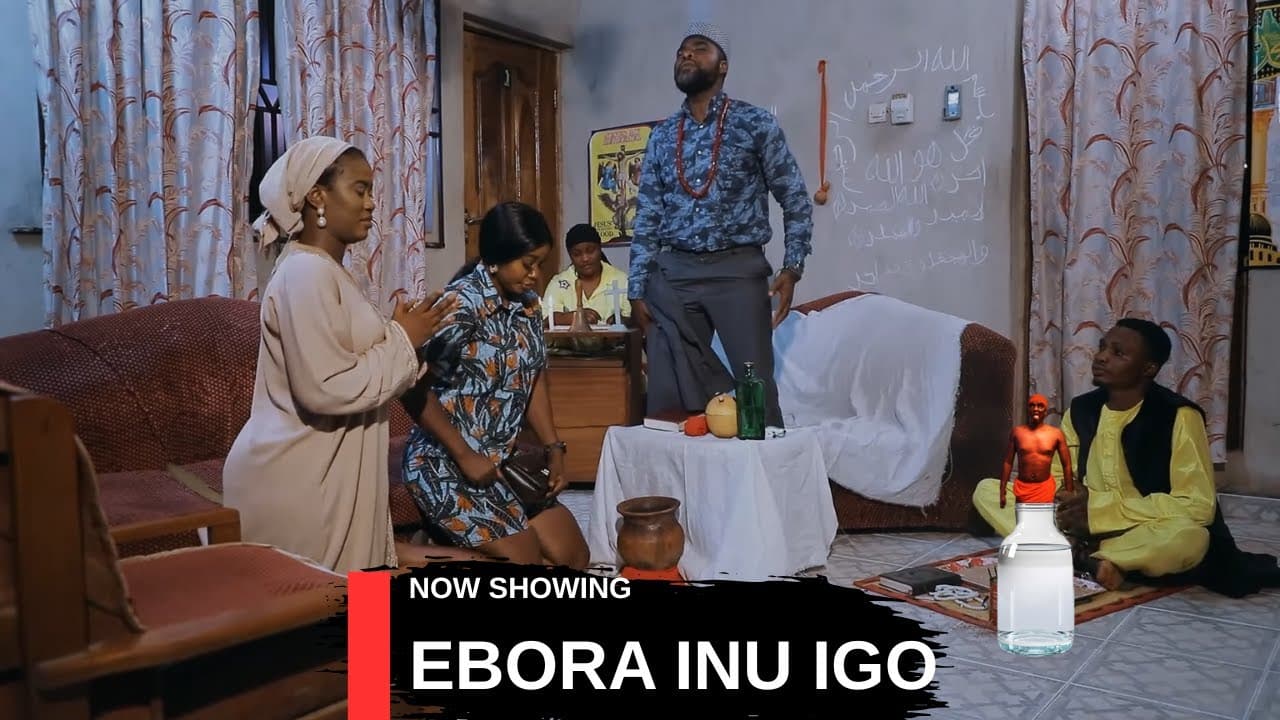 EBORA INU IGO - AN AFRICAN YORUBA MOVIE