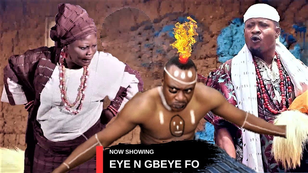 EYE N GBEYE FO - AN AFRICAN YORUBA MOVIE