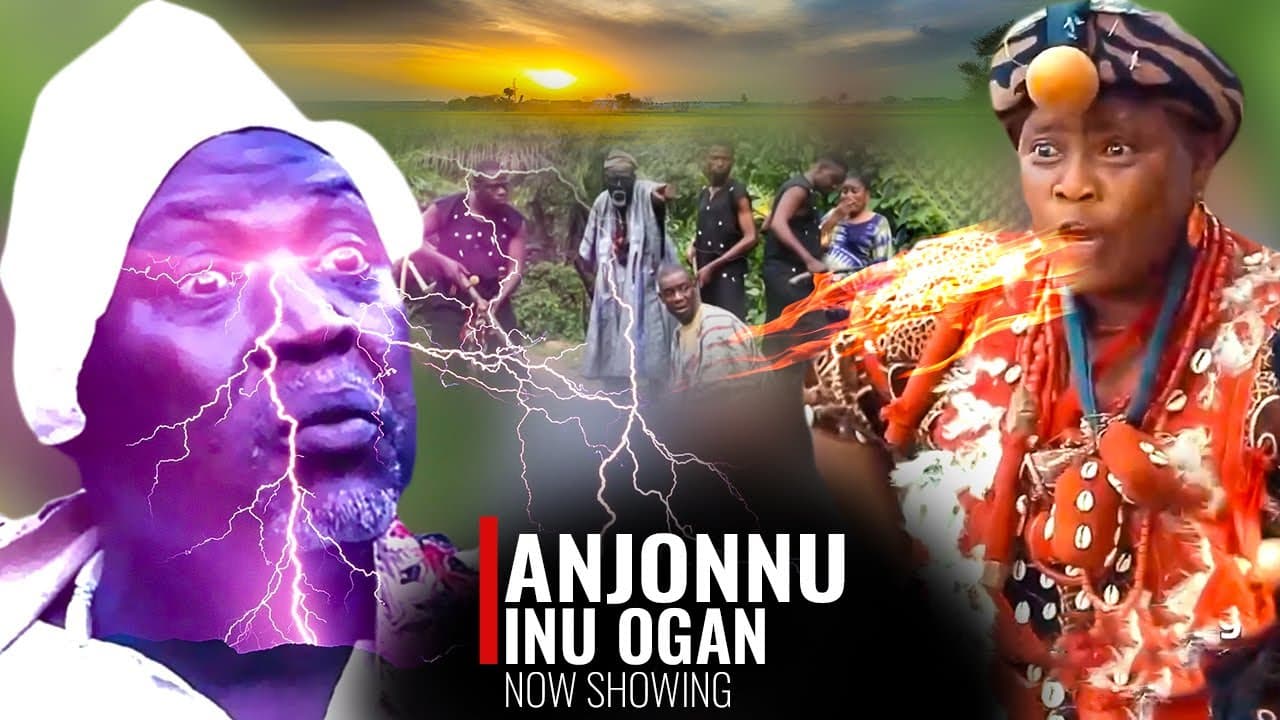 Anjonnu Inu Ogan : An African Yoruba Movie