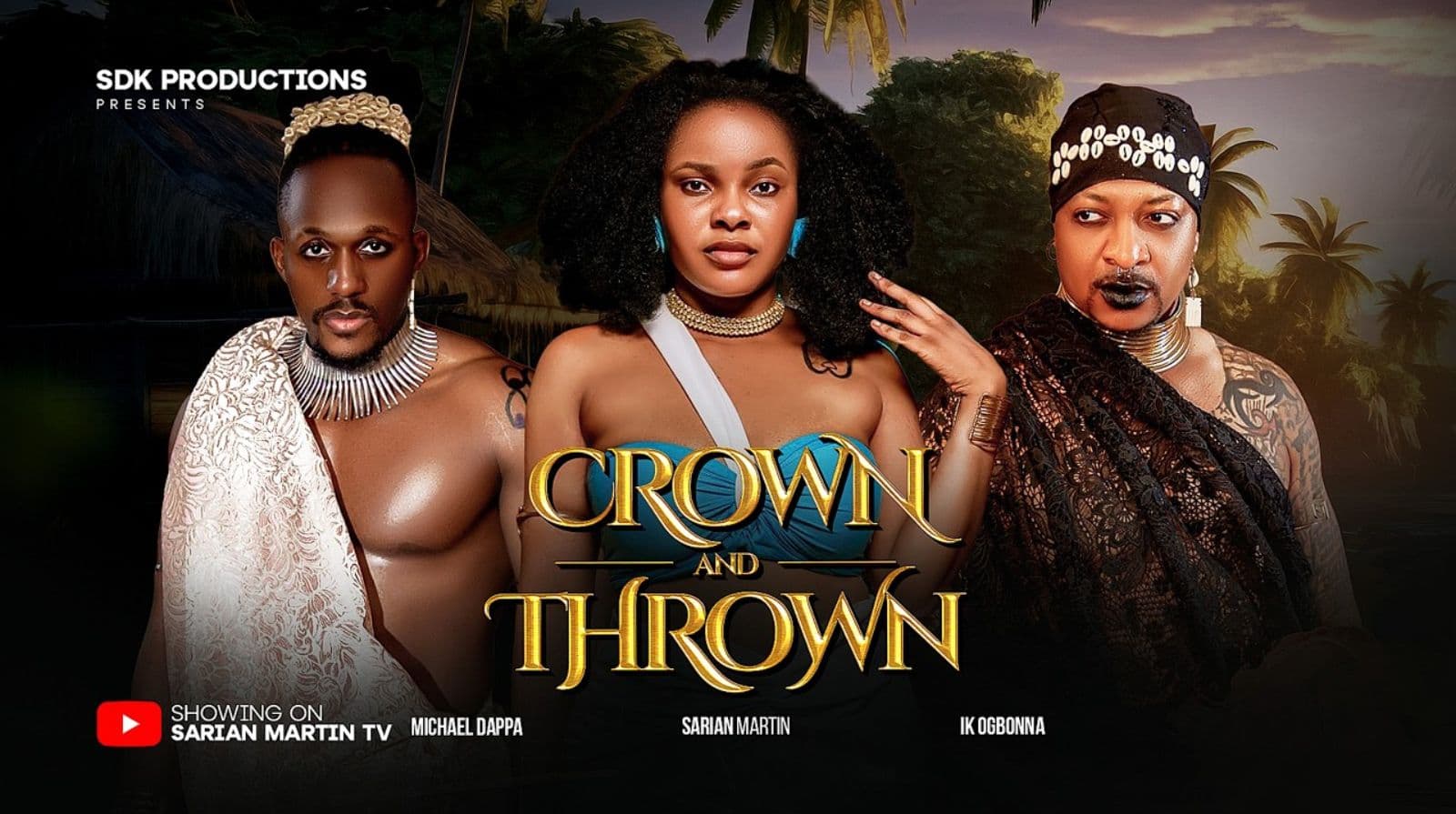 CROWN AND THRONE - SARIAN MARTIN, MICHAEL DAPPA, IK OGBONNA, Latest 2026 Nigerian Movie