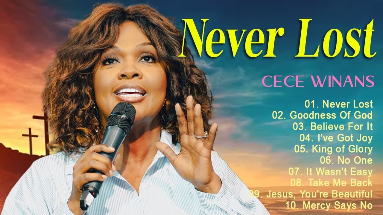 NEVER LOST - CECE WINANS BEST SONGS OF CECE WINANS | CECE WINANS PLAYLIST