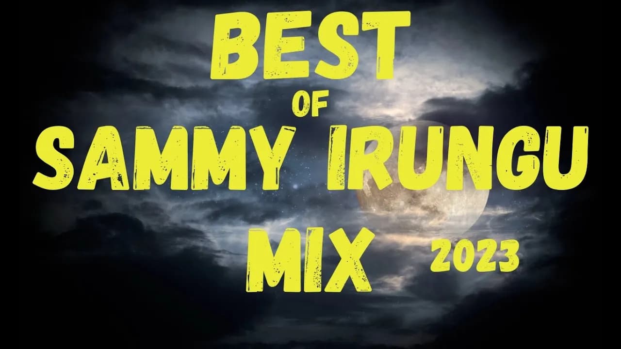 Top 10 Sammy Irungu Gospel Hits of 2023 | Best Kikuyu Gospel Mix for Worship and Praise
