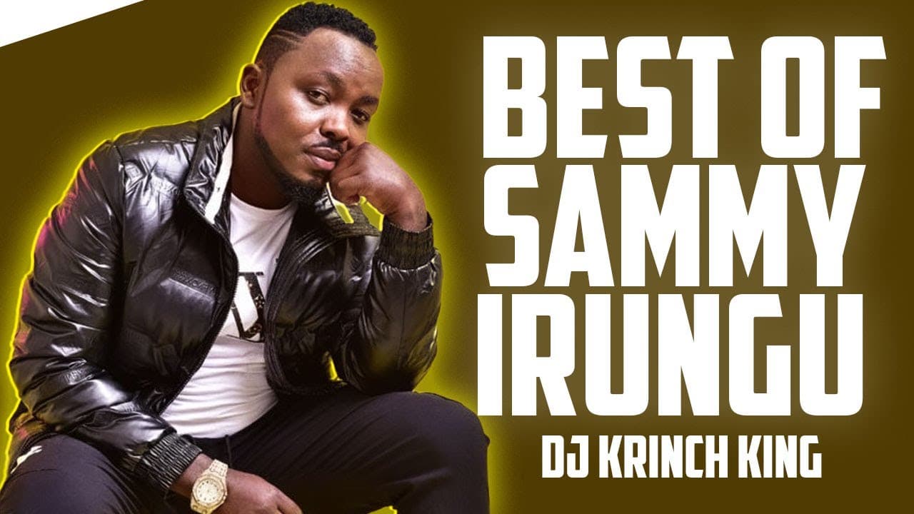 BEST OF SAMMY IRUNGU MIX 2023 - DJ KRINCH KING FT NDUKANJETHE, MUTHENYA WAKWA, MWEI WA GITHIMA