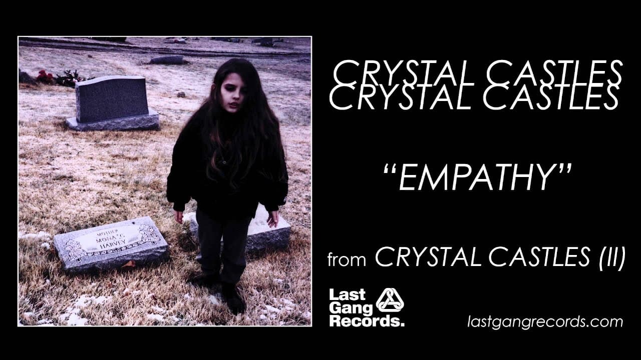 Crystal Castles - Empathy