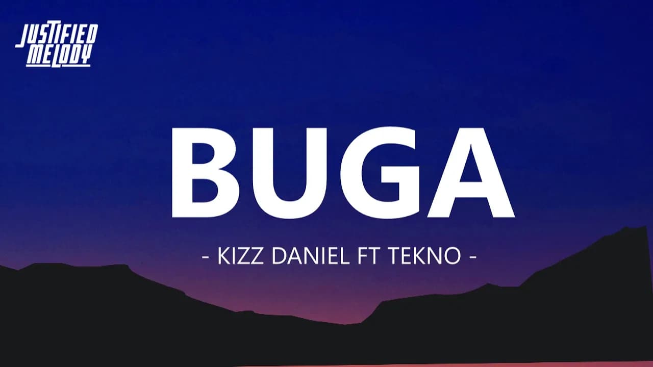 Kizz Daniel, Tekno - Buga ( Lyric Video ) | Lemme see you go (o-lo-lo-lo) ...... Buga wọn,