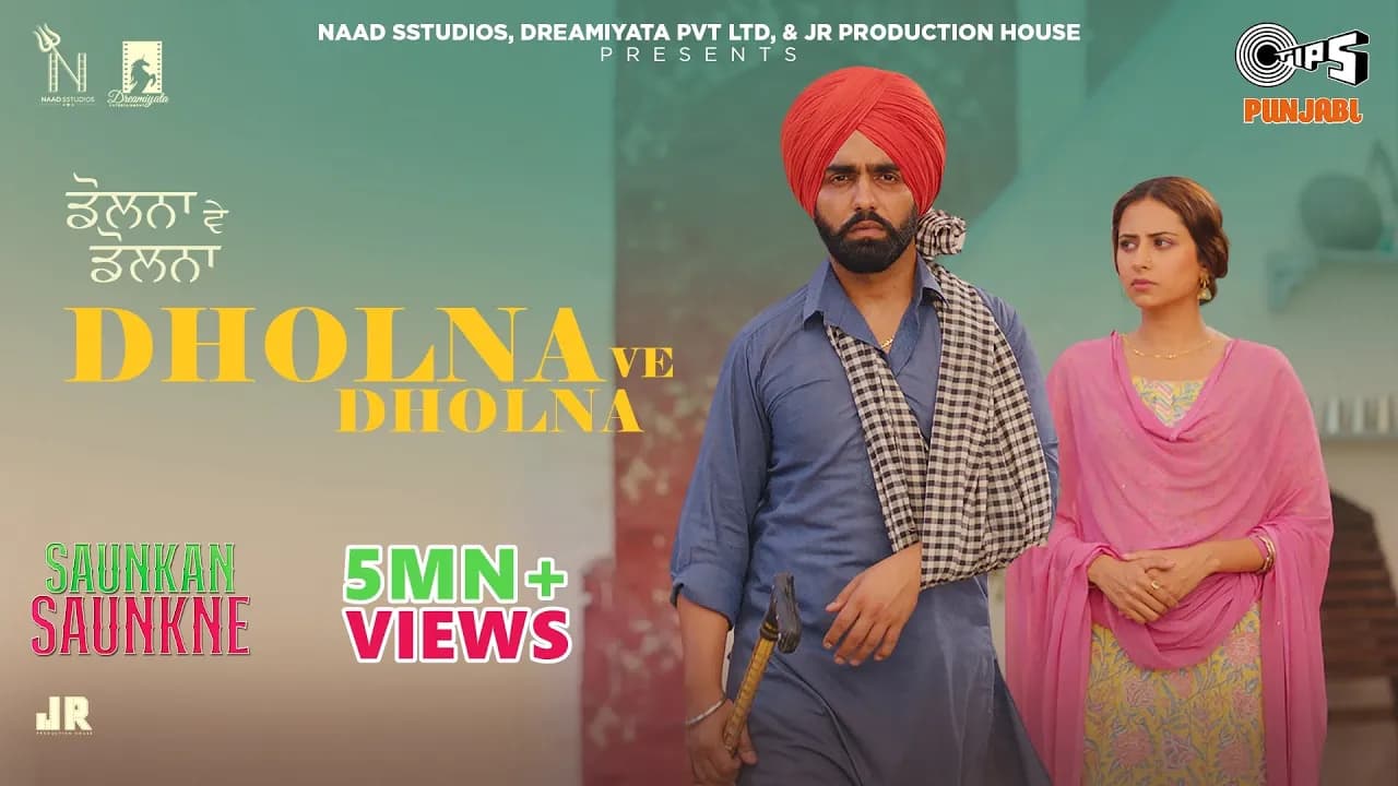Dholna Ve Dholna | Ammy Virk | Nimrat Khaira | Sargun Mehta |Raj Ranjodh |Desi Crew |Saunkan Saunkne