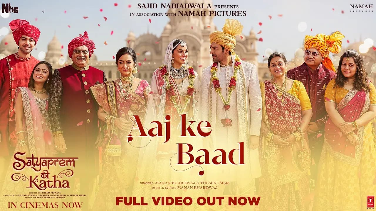 Aaj Ke Baad (Full Video) SatyaPrem Ki Katha | Kartik, Kiara | Manan, Tulsi K |Sameer, Sajid N, Namah