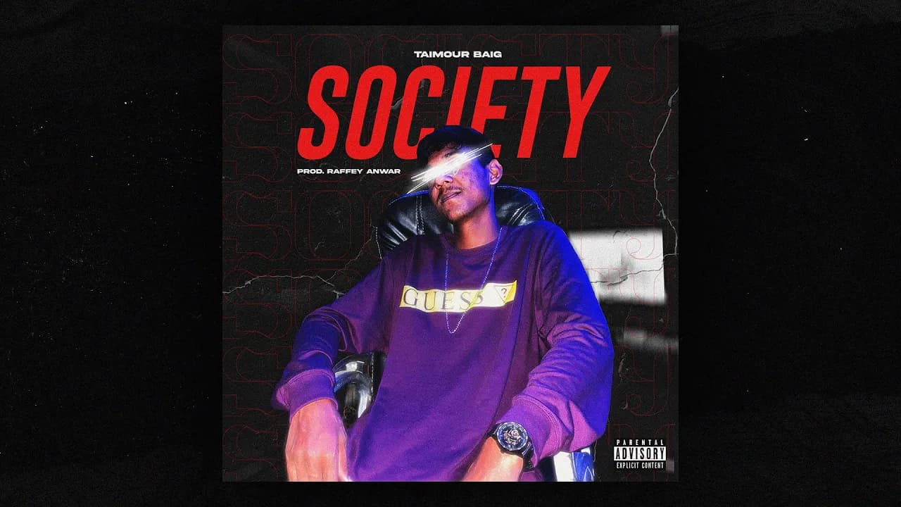 SOCIETY - TAIMOUR BAIG | Prod. Raffey Anwar (Official Lyrical Video)