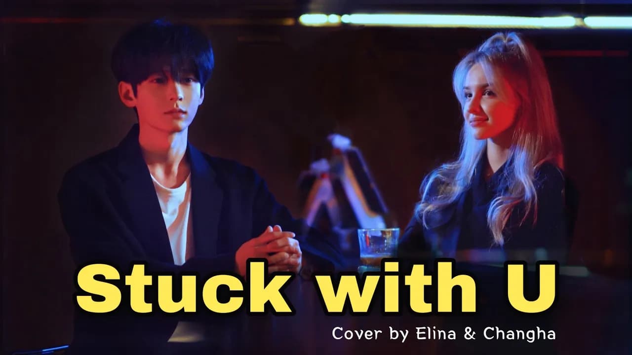 Stuck with U | Cover by Elina & Changha | 엘리나 & 창하