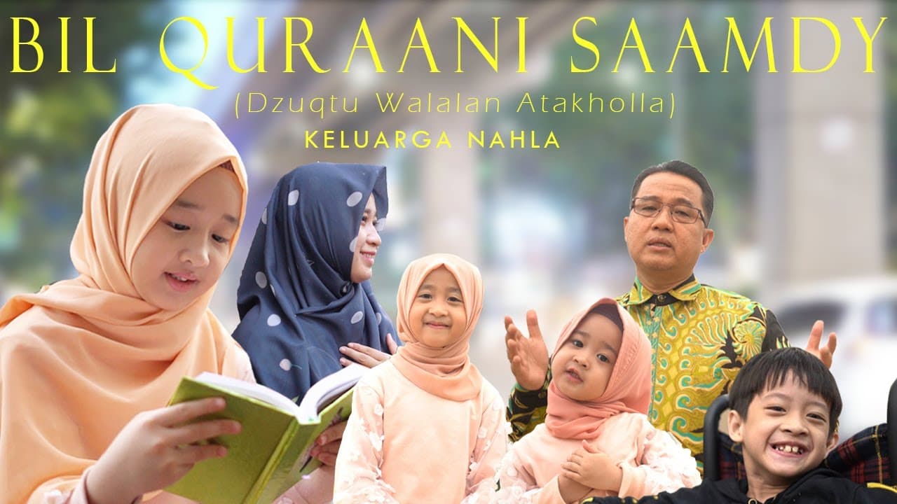 BIL QURAANI SAAMDY (Dzuqtu Walalan Atakholla) - COVER KELUARGA NAHLA