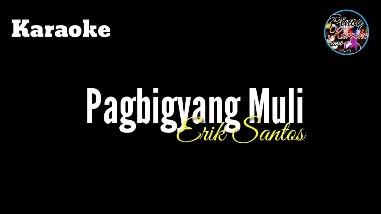 Pagbigyang Muli by Erik Santos (Karaoke)