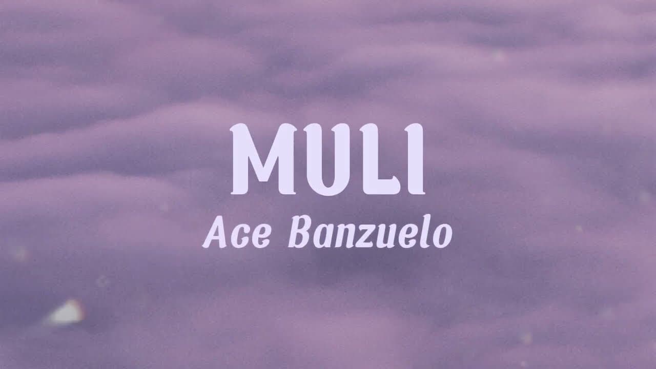 MULI - Ace Banzuelo ( Lyrics)