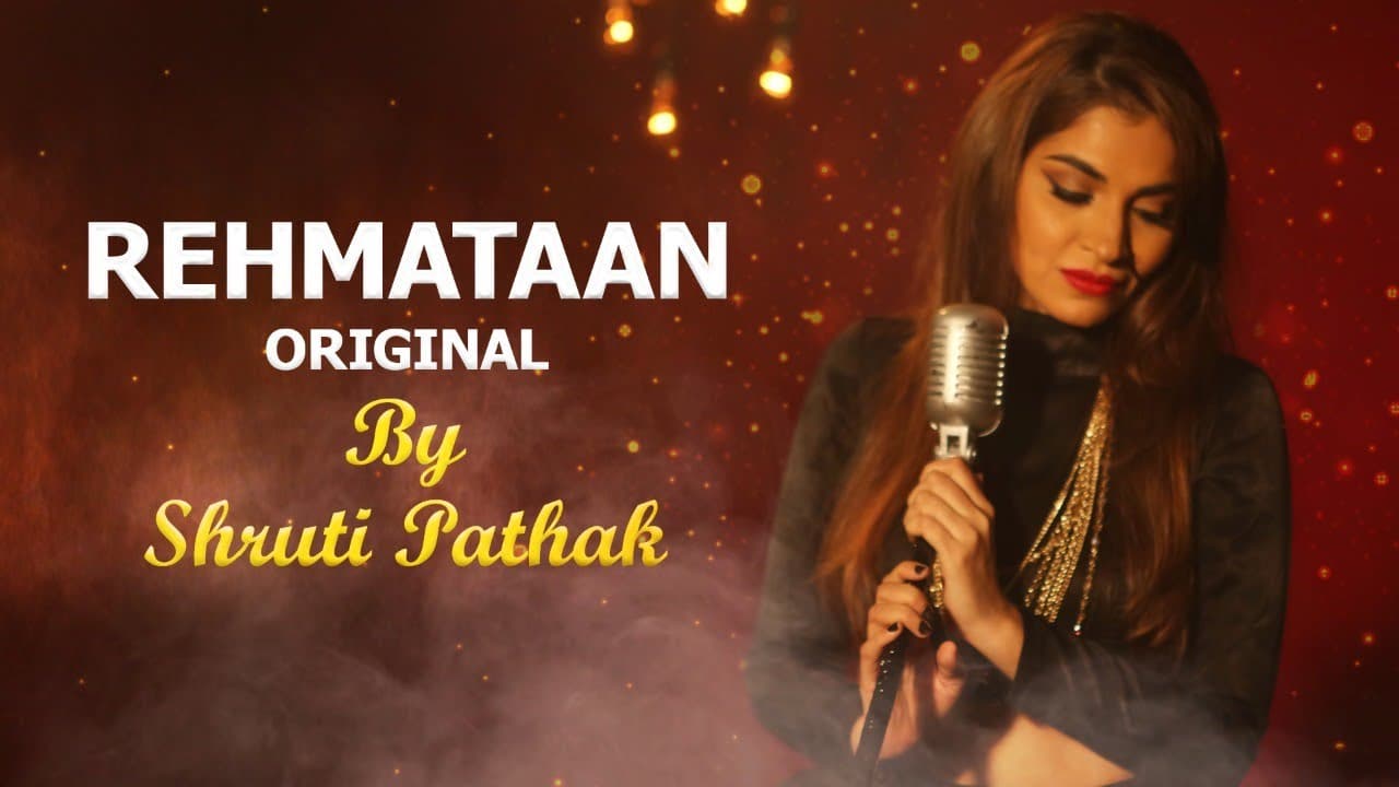 Shruti Pathak - REHMATAAN Original Music Video