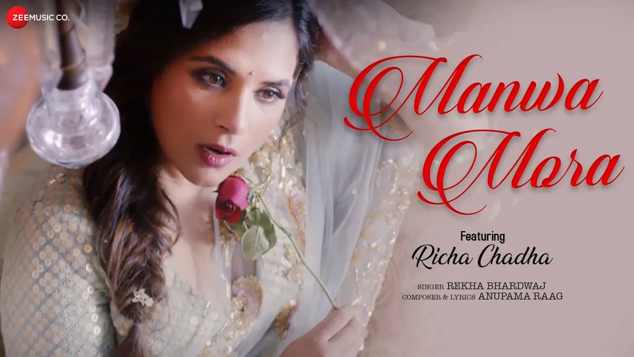Manwa Mora – Official Music Video | Richa Chadha | Rekha Bhardwaj | Anupama Raag